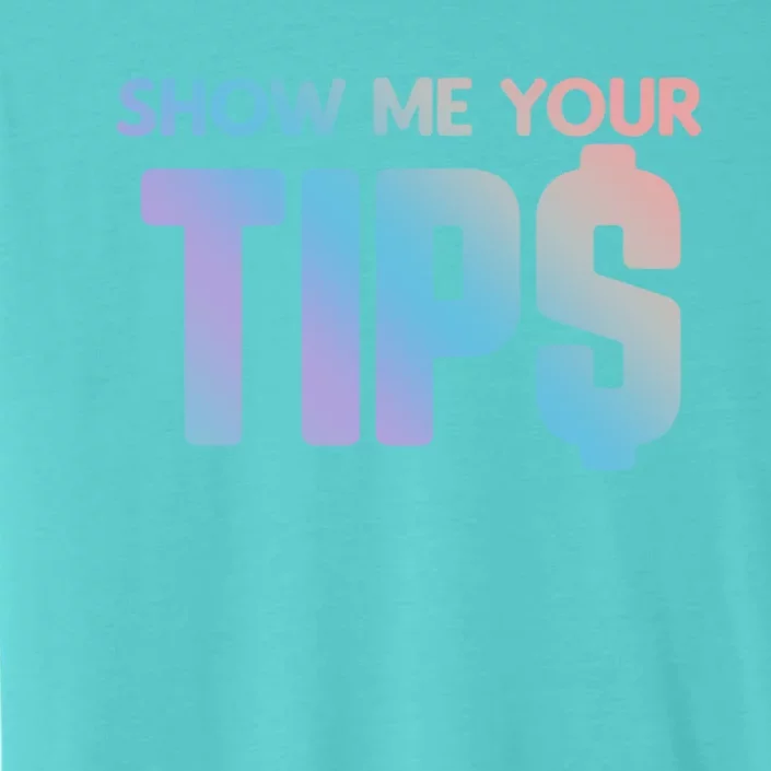 Show Me Your Tips Server Gift ChromaSoft Performance T-Shirt