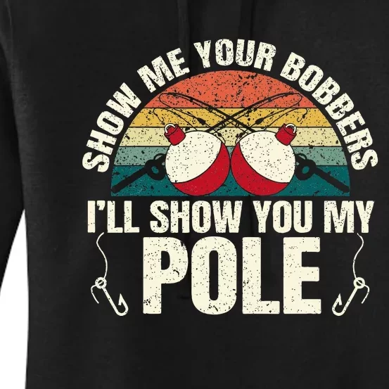 Show Me Your Bobbers For A Adult Humor Women's Pullover Hoodie