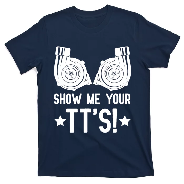 Show Me Your TTs Street Racing Twin Turbo T-Shirt