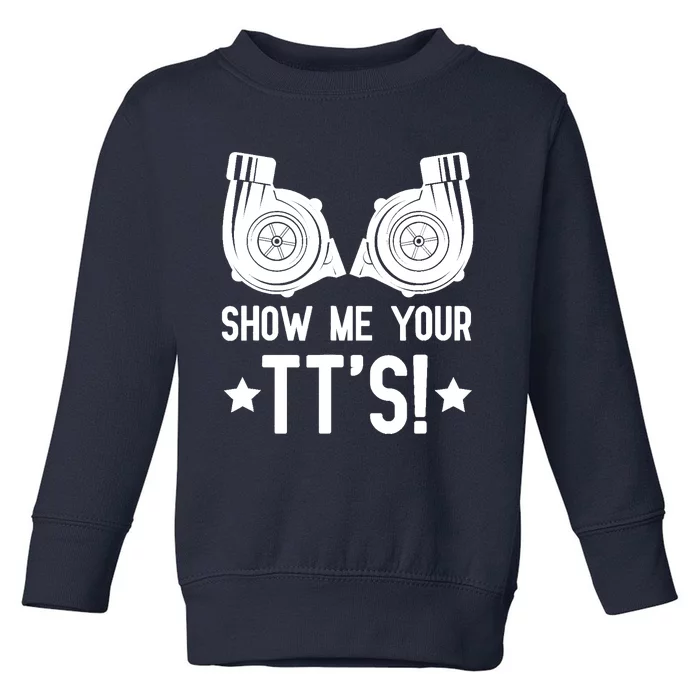 Show Me Your TTs Street Racing Twin Turbo Toddler Sweatshirt