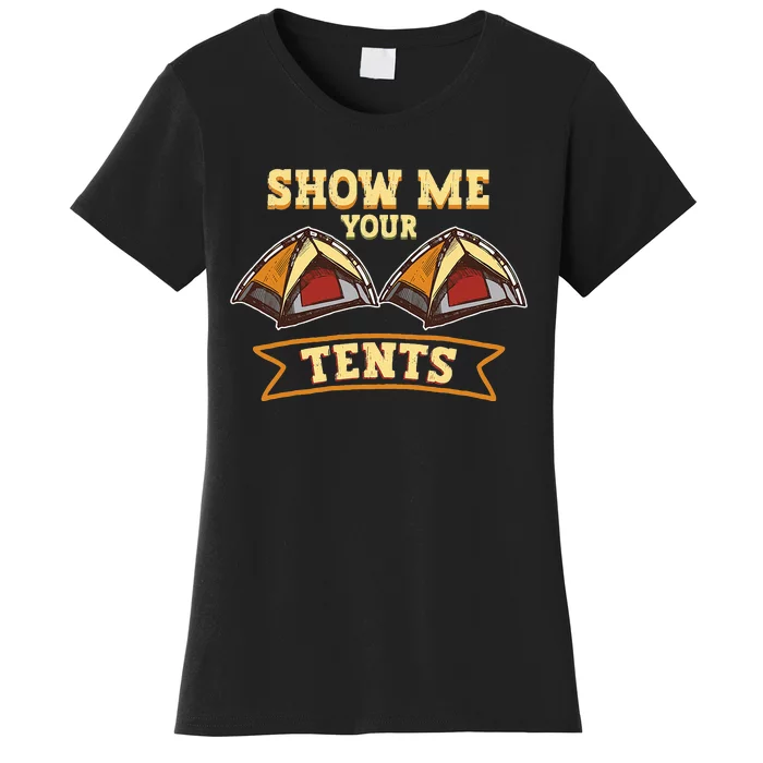 Show Me Your Tents Nature Glamping Camping Women's T-Shirt