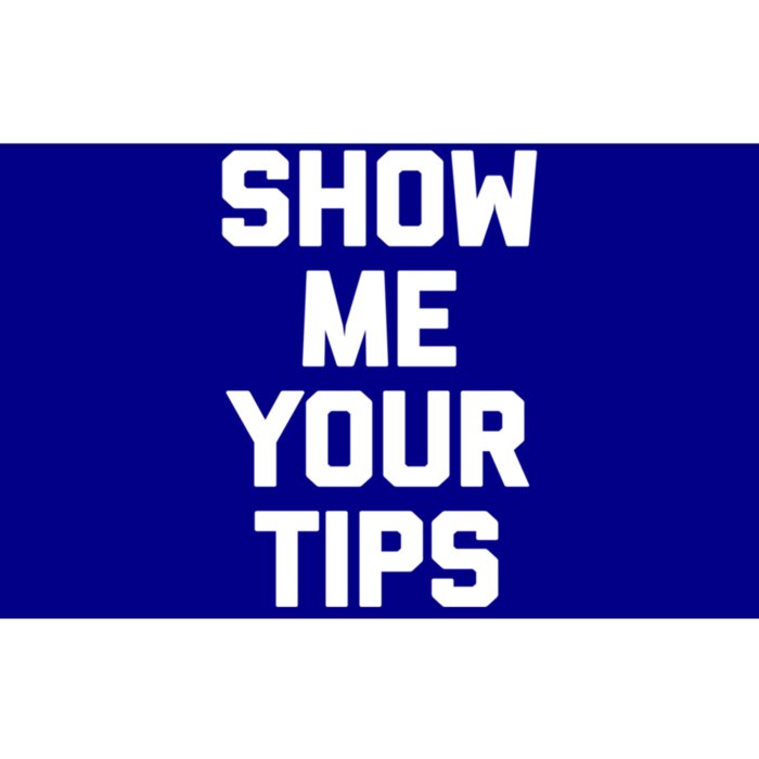 Show Me Your Tips Gift Funny Waiter Waitress Bartender Gift Bumper Sticker