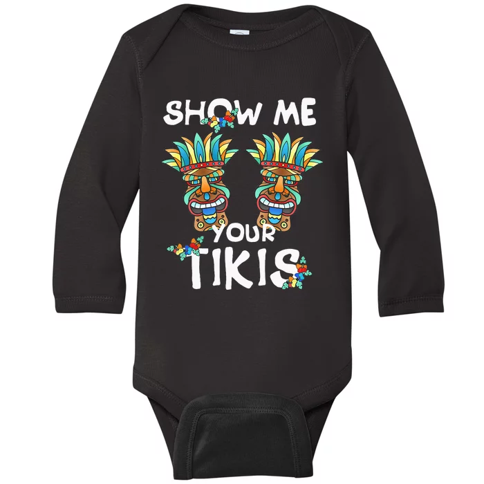 Show Me Your Tikis Boobs Funny Hawaiian Aloha Hawaii Luau Baby Long Sleeve Bodysuit