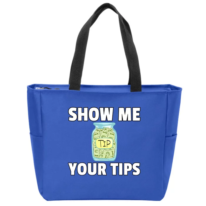 Show Me Your Tips Tipping Bartending Funny Bartender Gift Zip Tote Bag