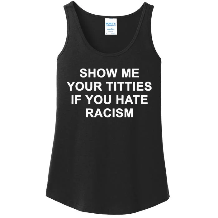 Show Me Your Titties If You Hate Racism Ladies Essential Tank