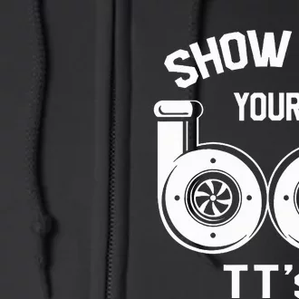 Show Me Your TT's Funny Twin Turbo Car Enthusiast Gift Full Zip Hoodie