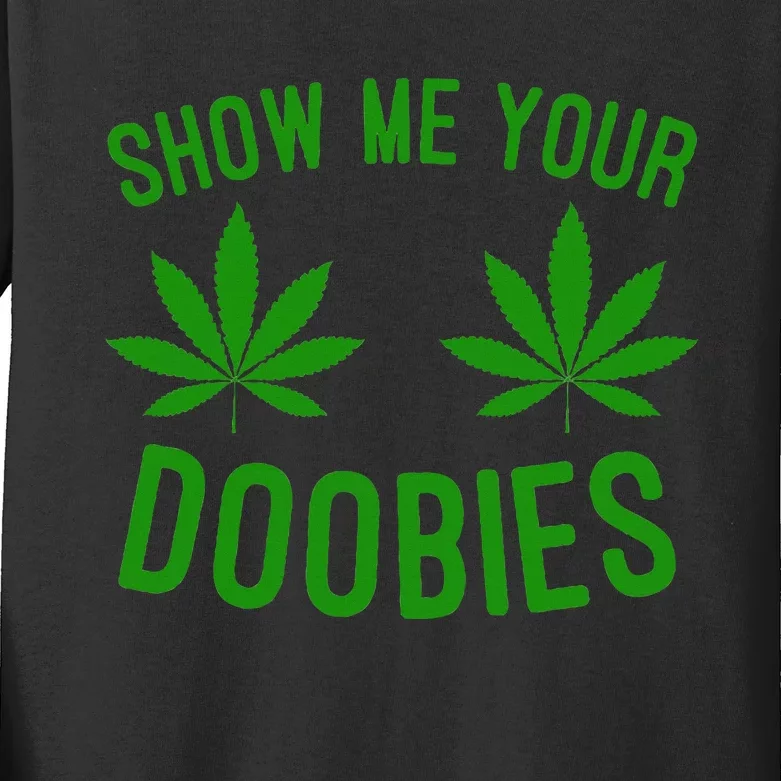 Show Me Your Doobies Funny Weed Smoker Marijuana High Kids Long Sleeve Shirt