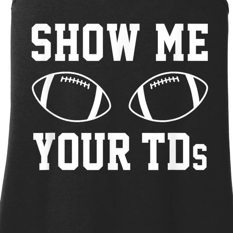 Show Me Your Tds Fantasy Football American Football Ladies Essential Tank