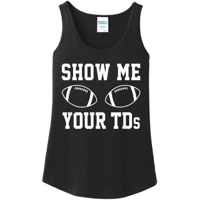 Show Me Your Tds Fantasy Football American Football Ladies Essential Tank