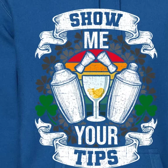 Show Me Your Tips Bartender And Barkeeper Gift Premium Hoodie