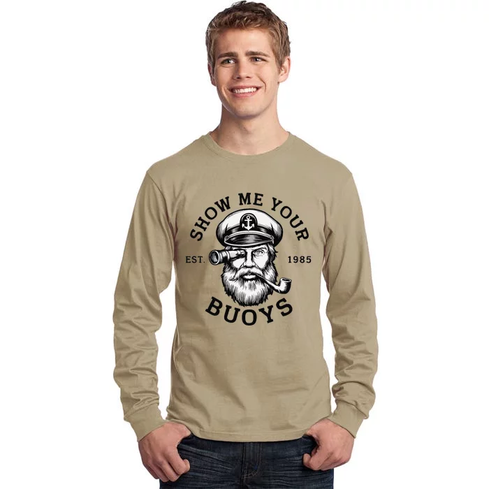 Show Me Your Buoys Funny Pontoon Boat Captain Tall Long Sleeve T-Shirt