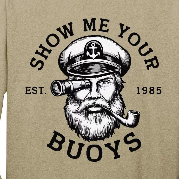 Show Me Your Buoys Funny Pontoon Boat Captain Tall Long Sleeve T-Shirt