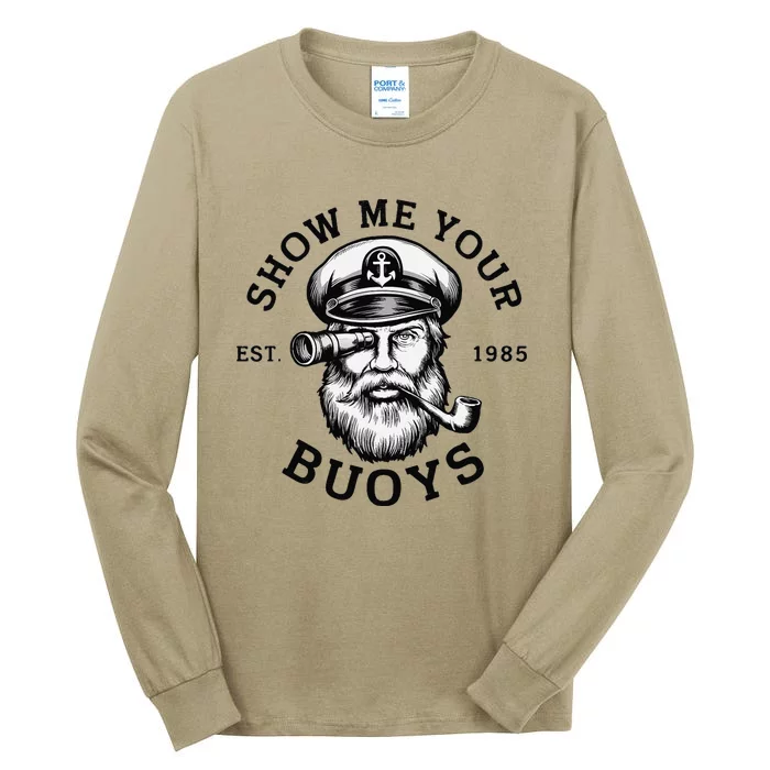 Show Me Your Buoys Funny Pontoon Boat Captain Tall Long Sleeve T-Shirt