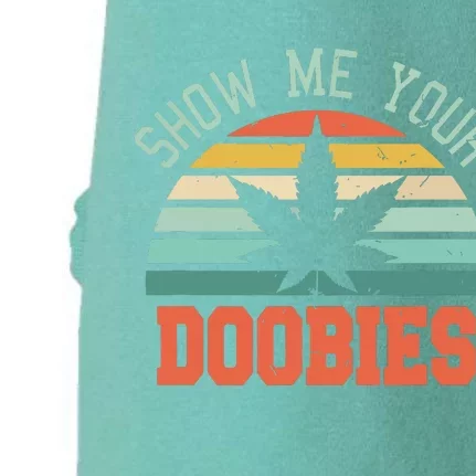 Show Me Your Doobies Weed Gift Funny Marijuana Bud Stoner Doggie 3-End Fleece Hoodie