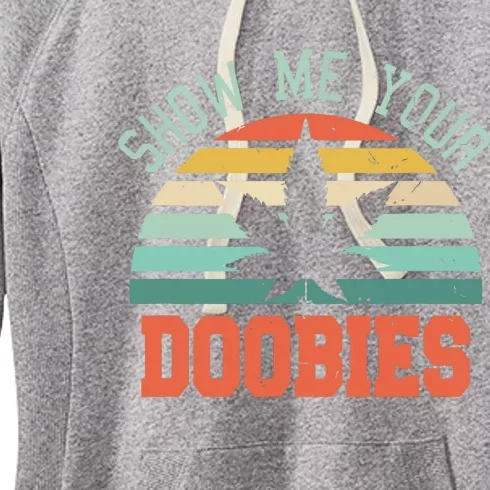 Show Me Your Doobies Weed Gift Funny Marijuana Bud Stoner Women's Fleece Hoodie