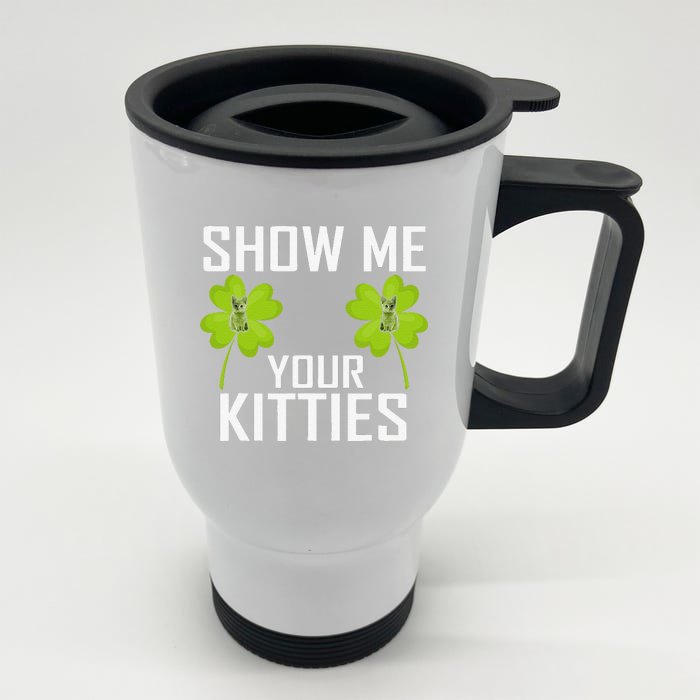 Show Me Your Kitties St Patrick's Day Cat Lovers Shamrock Front & Back Stainless Steel Travel Mug