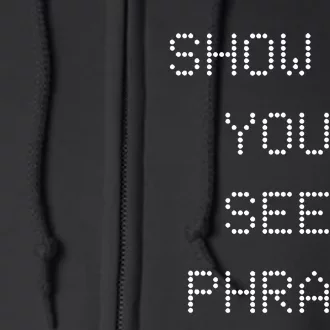 Show Me Your Seed Phrase Full Zip Hoodie