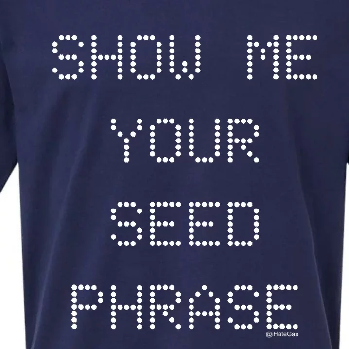 Show Me Your Seed Phrase Sueded Cloud Jersey T-Shirt