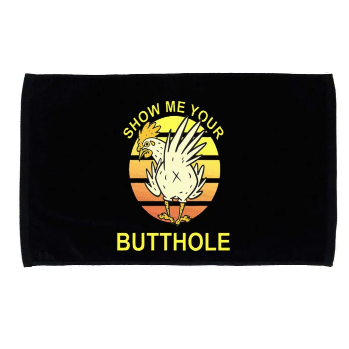 Show me your Butthole Funny Butthole Chicken Microfiber Hand Towel