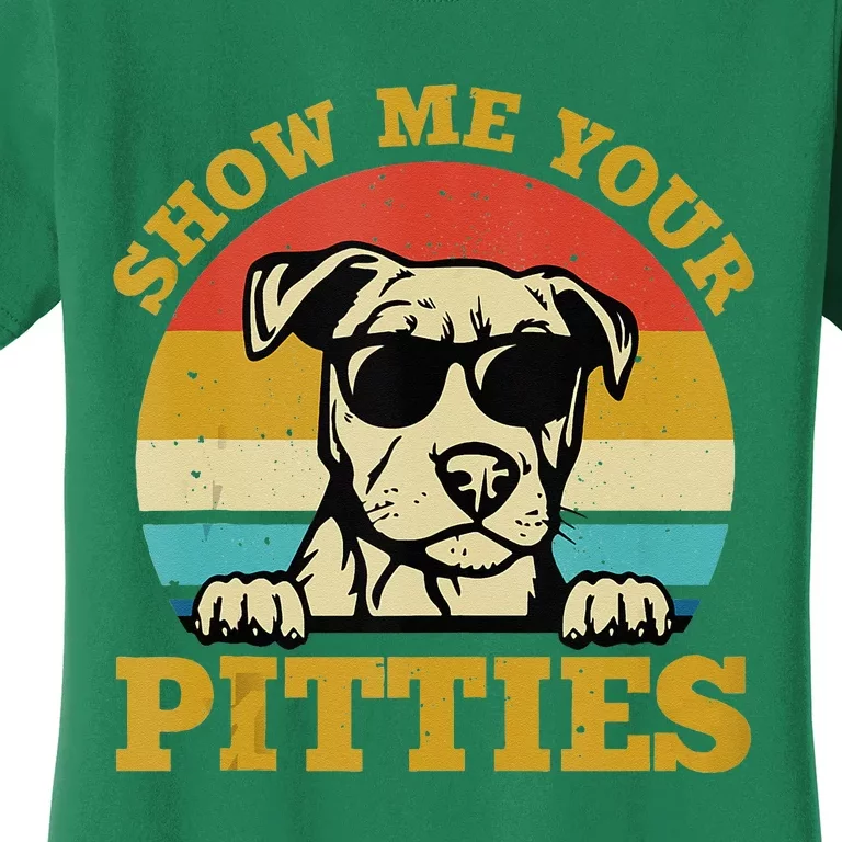 Show Me Your Pitties Funny Pitbull Dog Lovers Women's T-Shirt