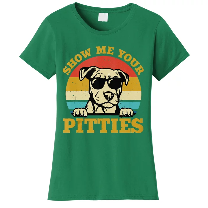 Show Me Your Pitties Funny Pitbull Dog Lovers Women's T-Shirt