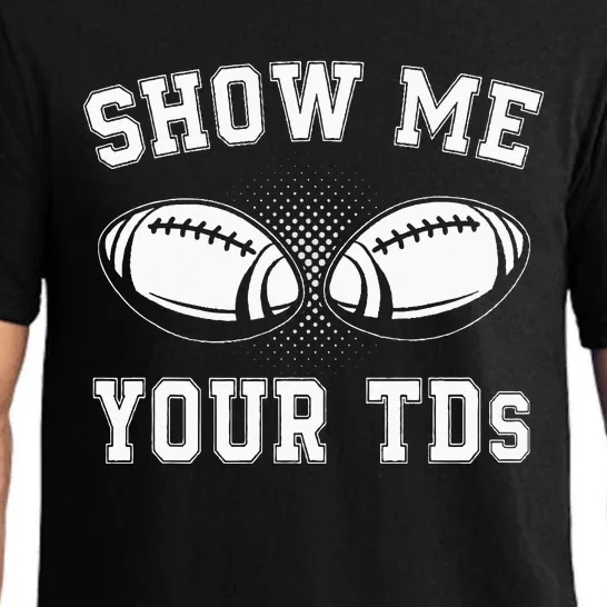 Show Me Your TDs Funny Fantasy Football Lover Pajama Set