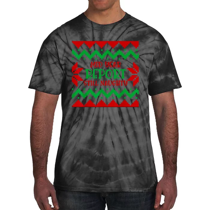 Santa Mid Year Report Still Naughty Christmas In July Ugly Tie-Dye T-Shirt