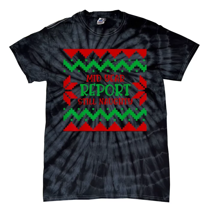 Santa Mid Year Report Still Naughty Christmas In July Ugly Tie-Dye T-Shirt