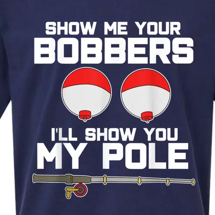 Show Me Your Bobbers I'll Show You My Pole Fishing Sueded Cloud Jersey T-Shirt