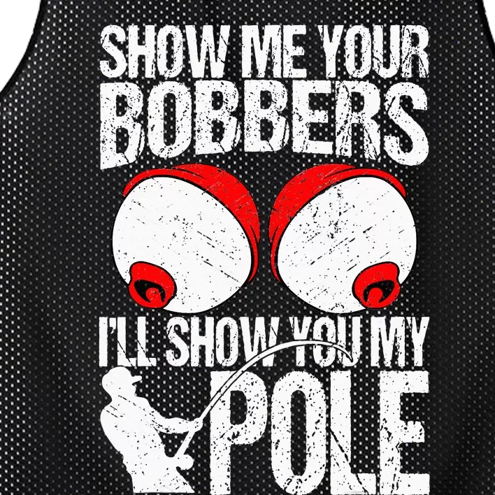 Show Me Your Bobbers ILl Show You My Pole Mesh Reversible Basketball Jersey Tank