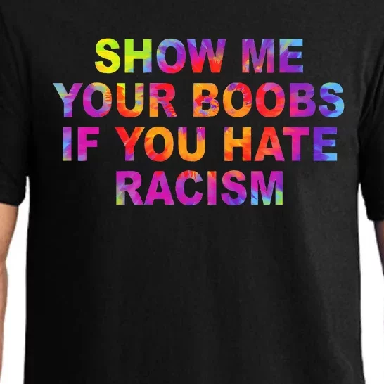 Show Me Your Boobs If You Hate Racism Apparel Pajama Set