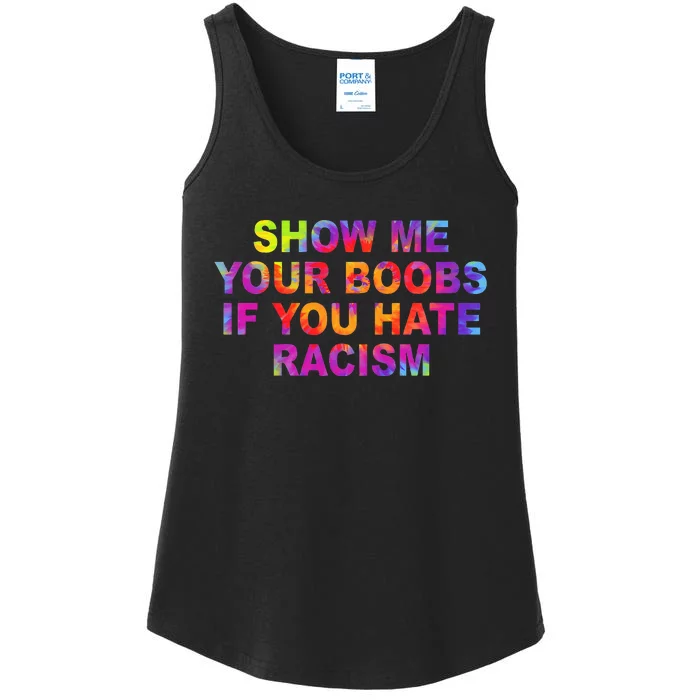 Show Me Your Boobs If You Hate Racism Apparel Ladies Essential Tank