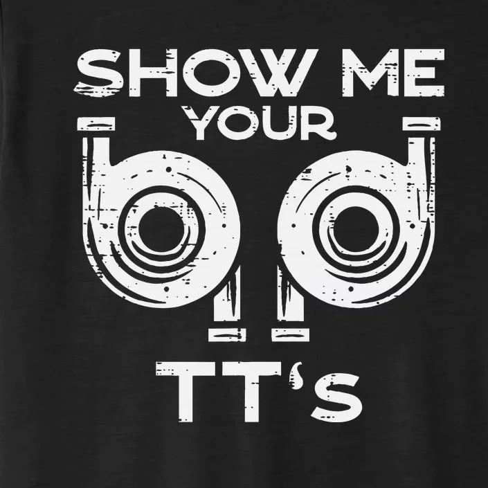 Show Me Your Tts Funny Car Auto Engine Garage ChromaSoft Performance T-Shirt