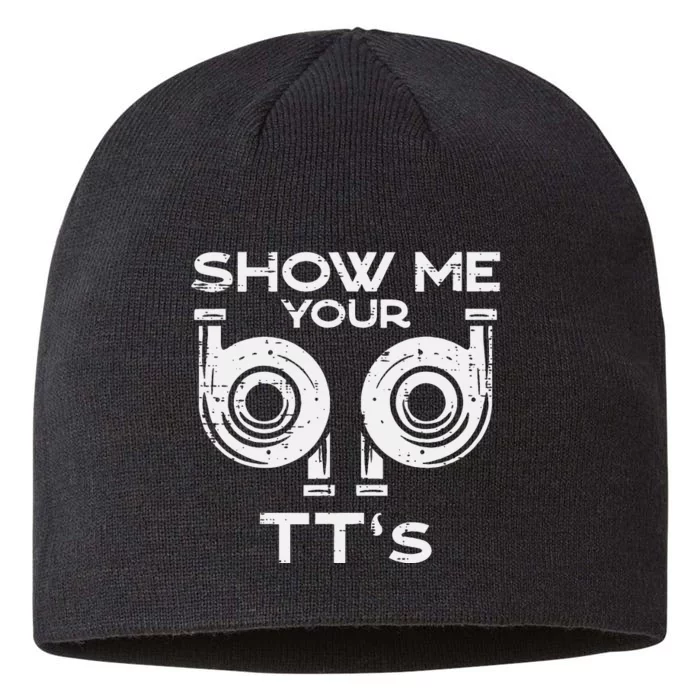 Show Me Your Tts Funny Car Auto Engine Garage 8 1/2in Sustainable Knit Beanie