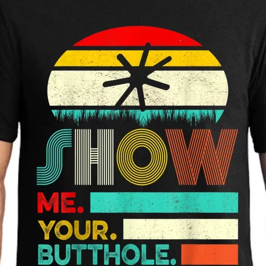 Show Me Your Butthole, Funny, Joke, Sarcastic, Family Pajama Set