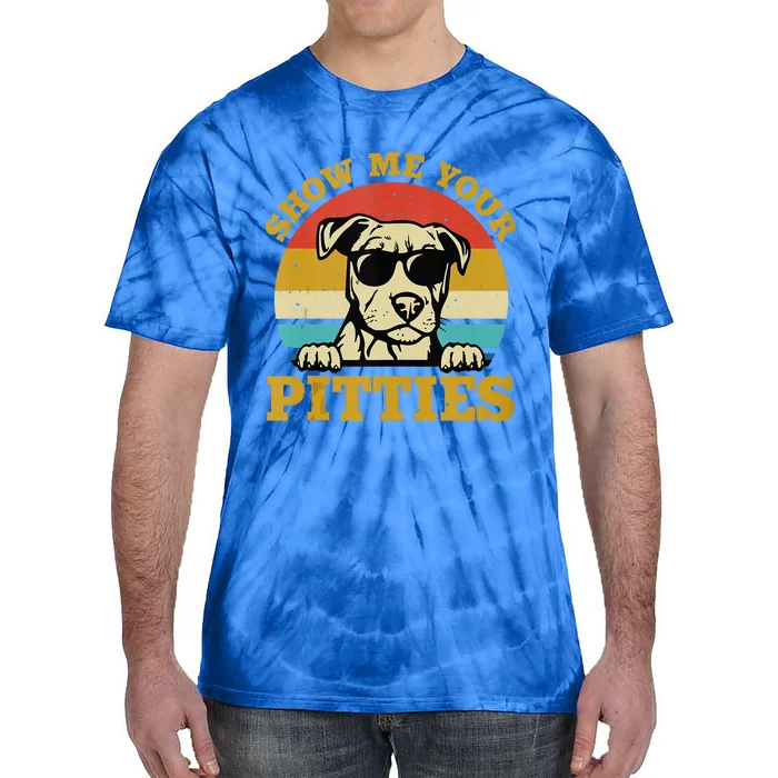 Show Me Your Pitties Funny Pitbull Dog Lovers Wo Tie-Dye T-Shirt