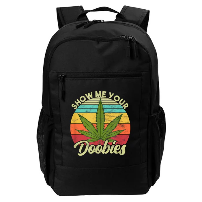 Show Me Your Doobies Marijuana Weed Cannabis Daily Commute Backpack