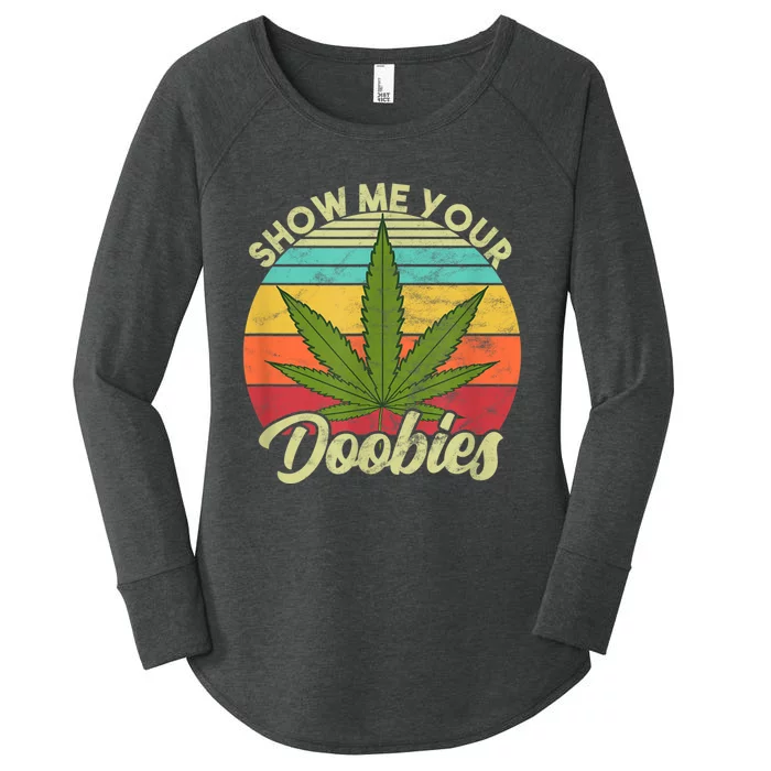 Show Me Your Doobies Marijuana Weed Cannabis Women's Perfect Tri Tunic Long Sleeve Shirt