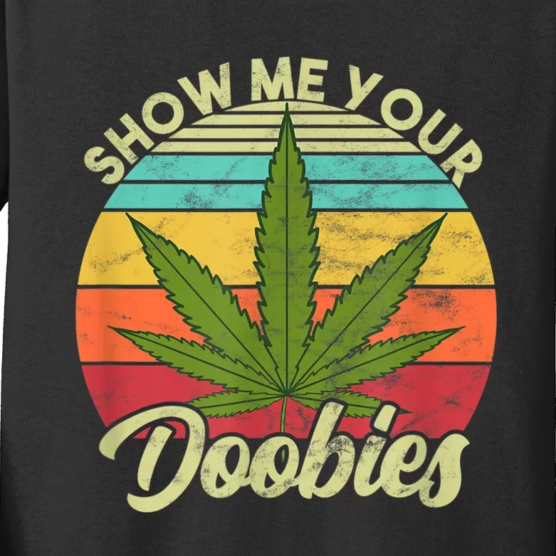 Show Me Your Doobies Marijuana Weed Cannabis Kids Long Sleeve Shirt