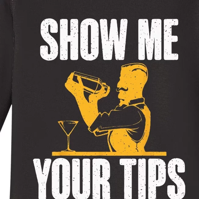 Show Me Your Tips Funny Bartender Baby Long Sleeve Bodysuit