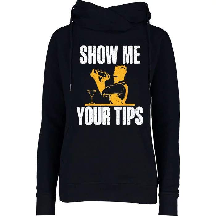 Show Me Your Tips Funny Bartender Womens Funnel Neck Pullover Hood