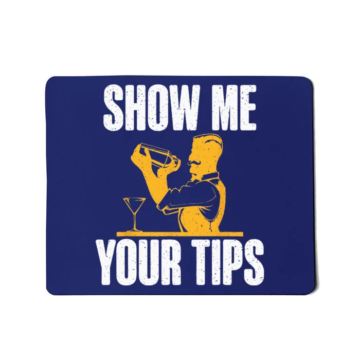 Show Me Your Tips Funny Bartender Mousepad