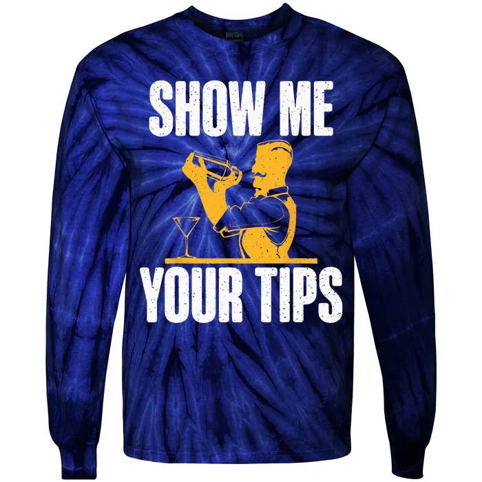 Show Me Your Tips Funny Bartender Tie-Dye Long Sleeve Shirt