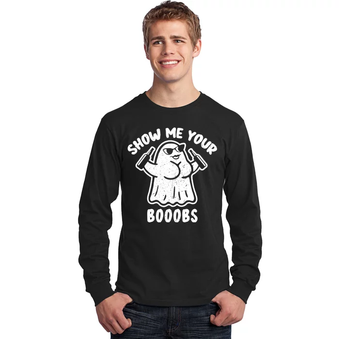 Show Me Your Booobs Funny Dumb Ghost Long Sleeve Shirt