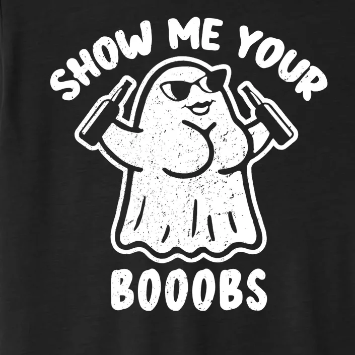 Show Me Your Booobs Funny Dumb Ghost ChromaSoft Performance T-Shirt