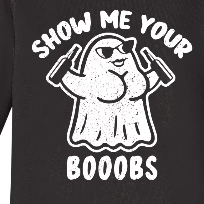 Show Me Your Booobs Funny Dumb Ghost Baby Long Sleeve Bodysuit