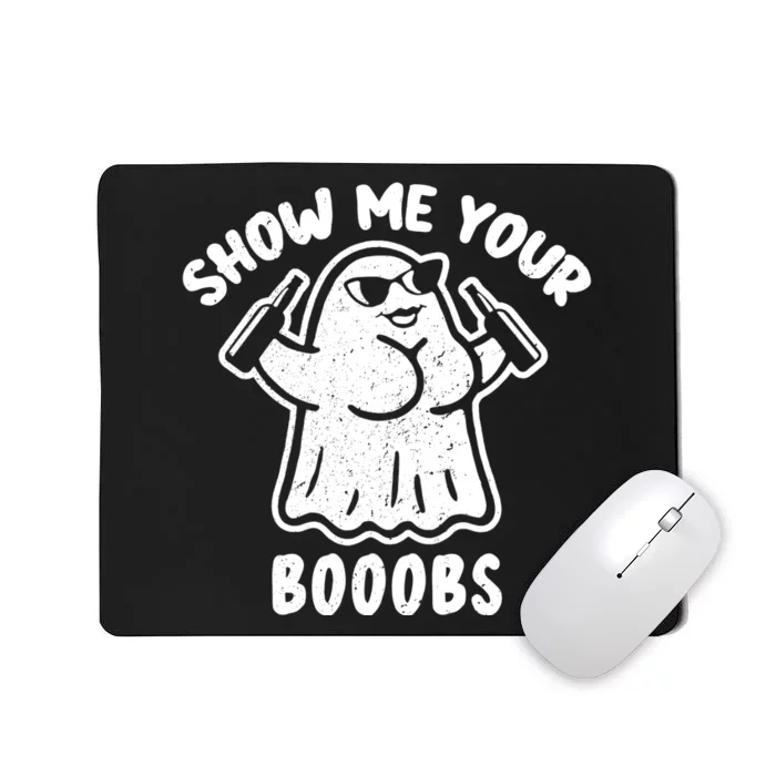 Show Me Your Booobs Funny Dumb Ghost Mousepad