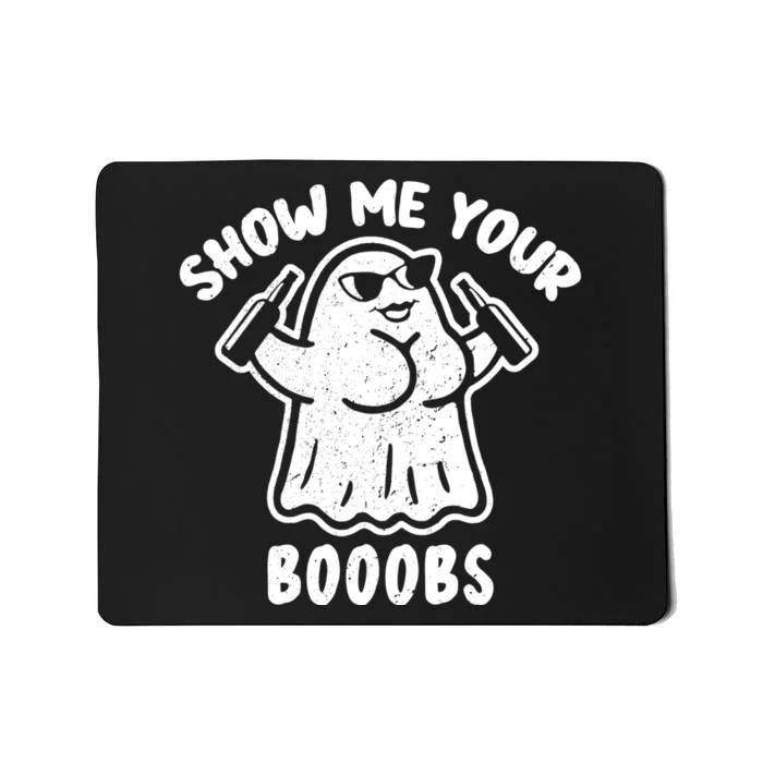 Show Me Your Booobs Funny Dumb Ghost Mousepad