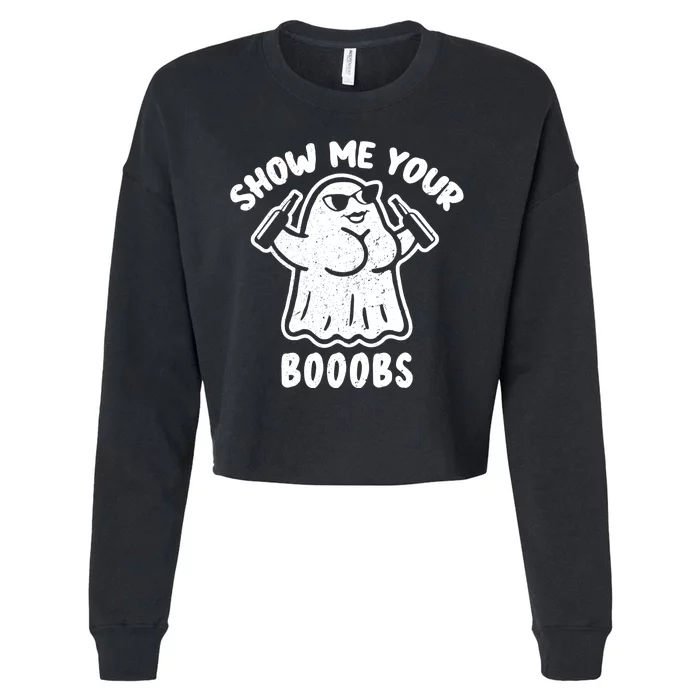 Show Me Your Booobs Funny Dumb Ghost Cropped Pullover Crew