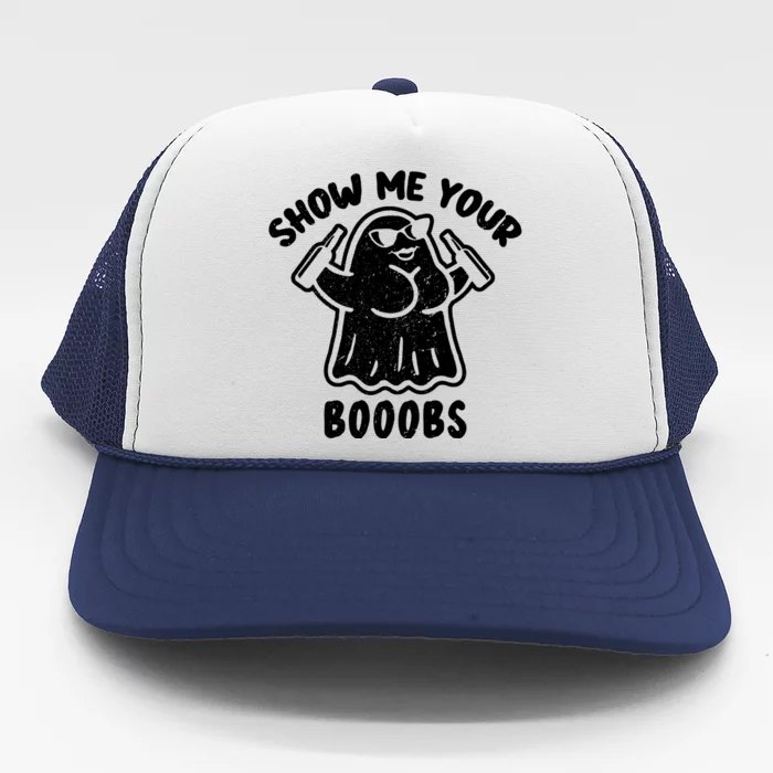 Show Me Your Booobs Funny Dumb Ghost Trucker Hat